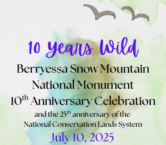 flyer with a description of the tenth anniversary of the Berryessa Snow Mountain National Monument. The details show the Tallman Historic Hotel being the location and the time starting at 5 pm and going until 10 pm.