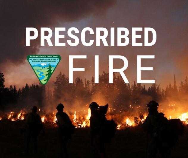 photo of a prescribed fire in WY with the text "Prescribed Fire" over the photo with the BLM logo