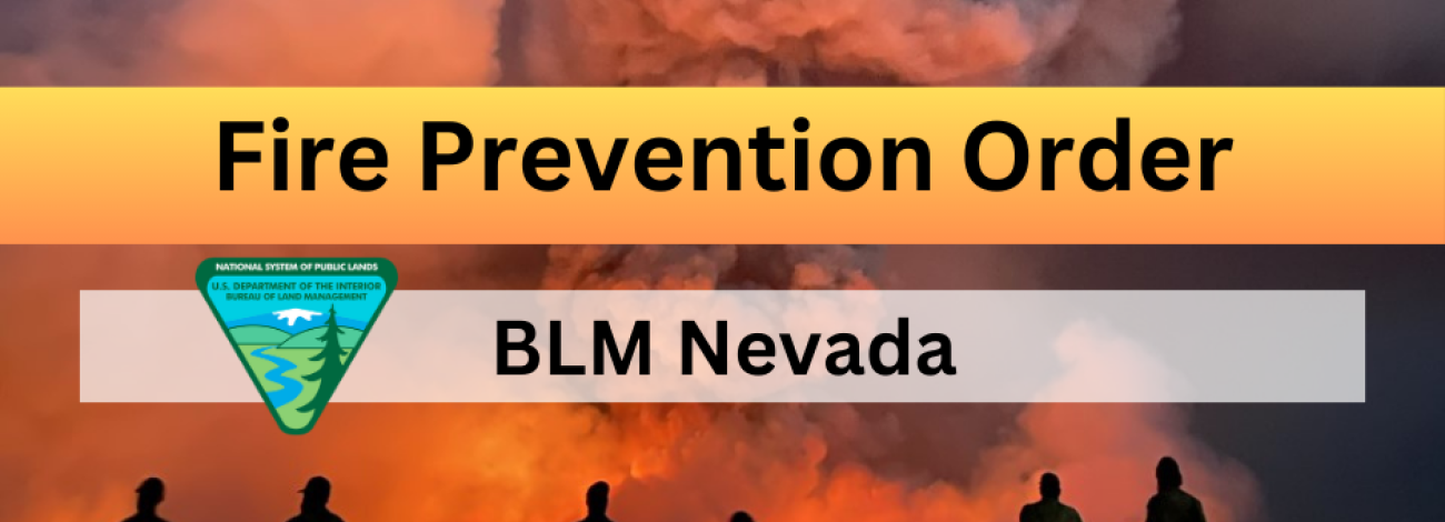 Text: Fire prevention order. BLM Nevada. Image: Logos for BLM and Nevada Fire Info website. Background image: people looking at a wildfire. 